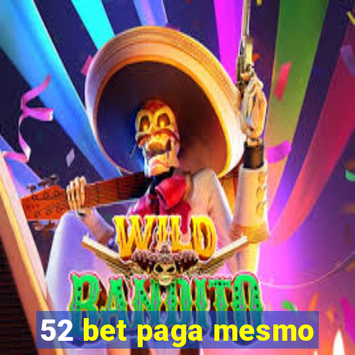 52 bet paga mesmo